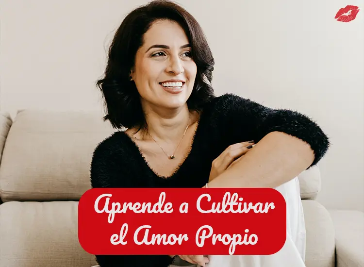 Aprende a Cultivar el Amor Propio