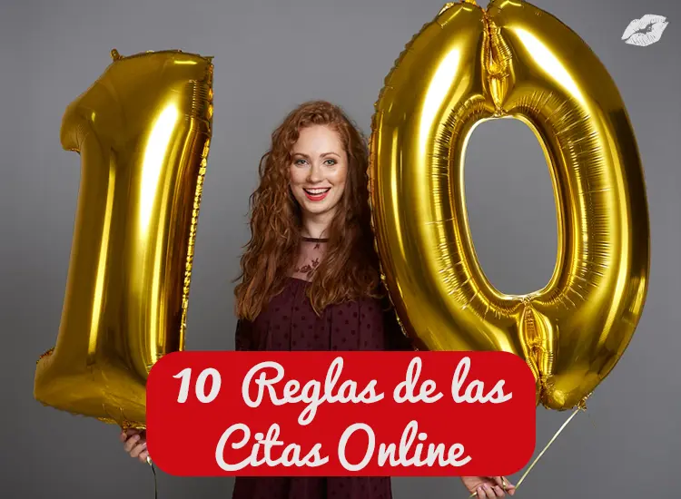 10 REGLAS DE LAS CITAS ONLINE QUE DEBES SEGUIR