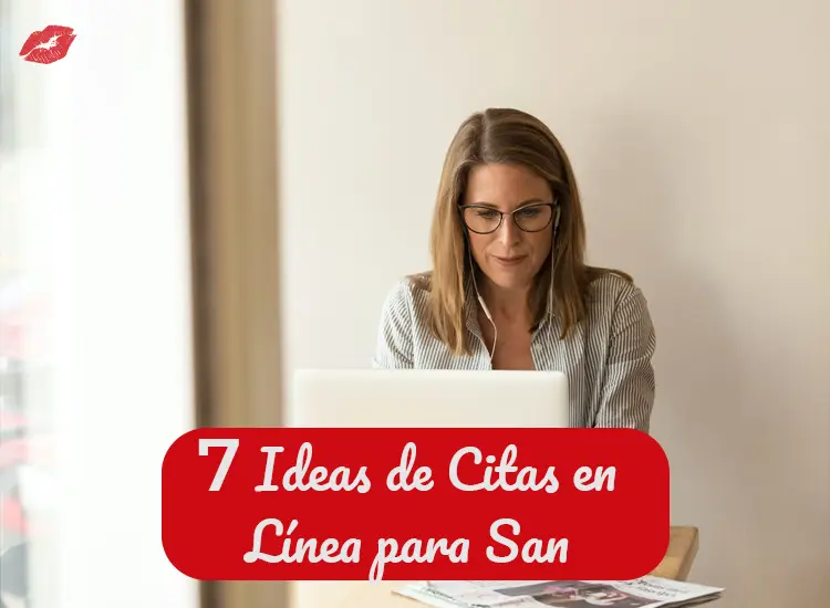 7 Ideas de Citas en Línea para San Valentín