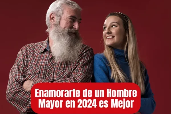 Enamorarte de un Hombre Mayor es lo Mejor