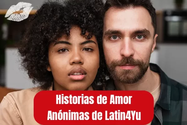 Historias de Amor Anónimas de Latin4Yu