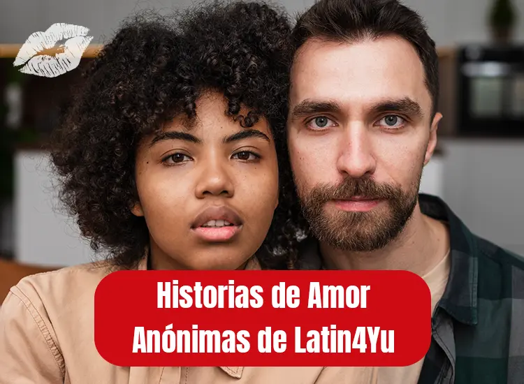 Historias de Amor Anónimas de Latin4Yu