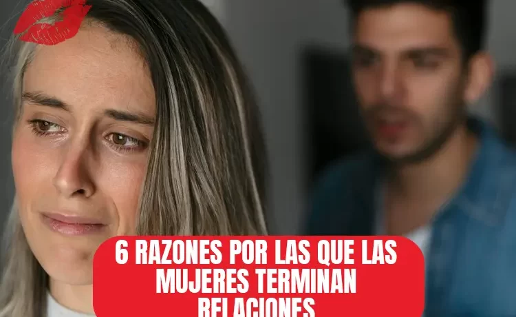 razones por las que las mujeres terminan relaciones