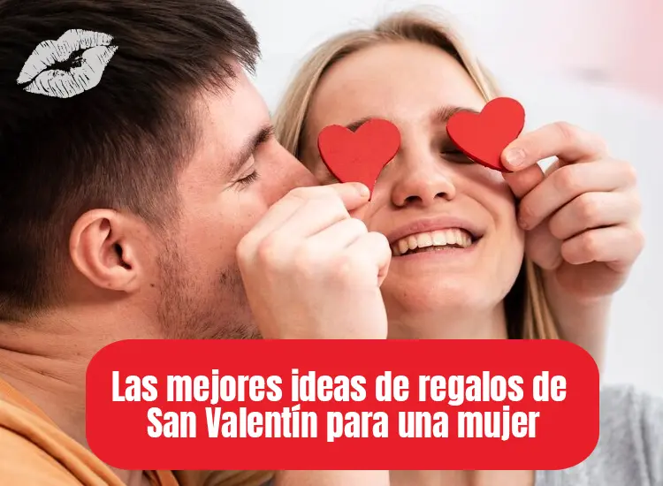 Las mejores ideas de regalos de San Valentín para una mujer