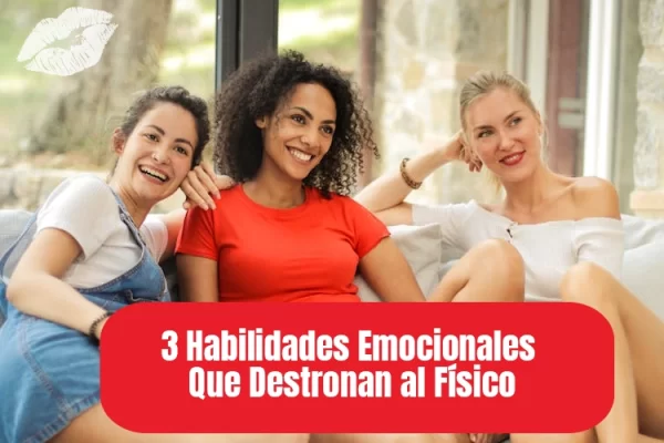 3 Habilidades Emocionales Que Destronan al Físico